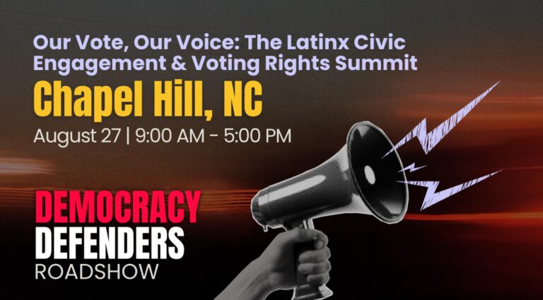 Our Vote, Our Voice: The Latinx Civic Engagement & Voting Rights Summit.